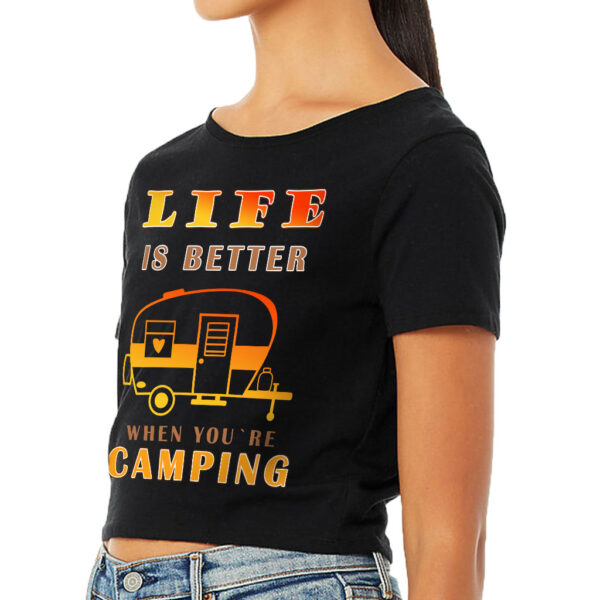 Life Is Better Camping Women's Cropped T-Shirt - Cool Design Crop Top - Unique Cropped Tee - Image 2