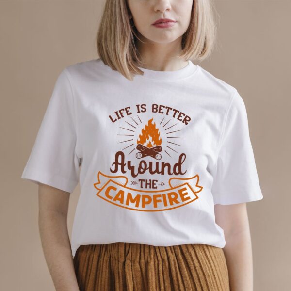 Life Is Better T-Shirt - Camp Fire T-Shirt - Image 6