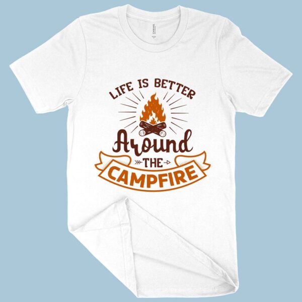 Life Is Better T-Shirt - Camp Fire T-Shirt - Image 4