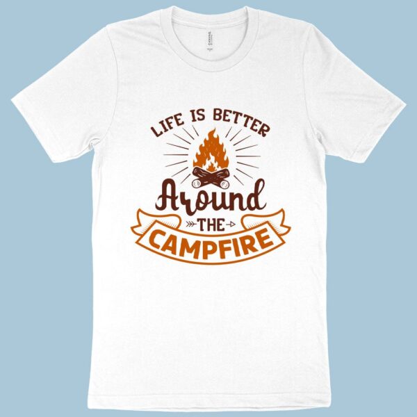 Life Is Better T-Shirt - Camp Fire T-Shirt - Image 2