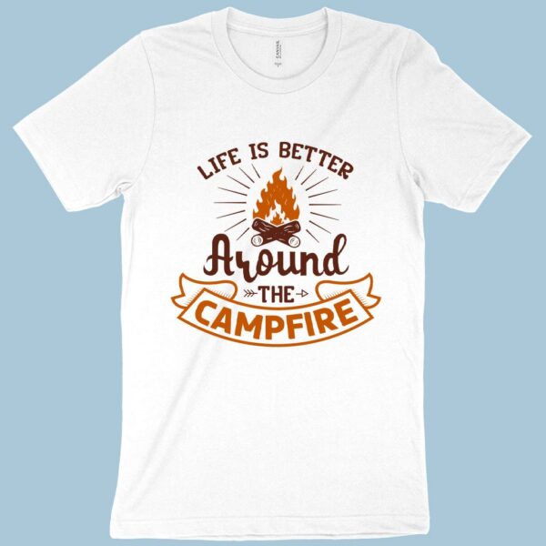 Life Is Better T-Shirt - Camp Fire T-Shirt - Image 3